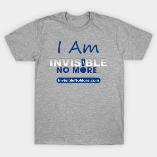 I Am Invisible No More! Invisible Disabilities T-Shirt